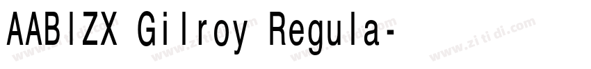 AABIZX Gilroy Regula字体转换 AABIZX Gilroy Regula字体转换